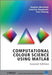 Computational Colour Science Using MATLAB by Stephen Westland