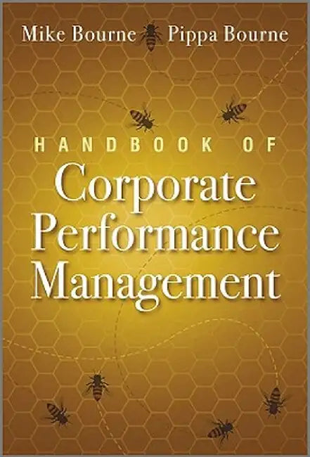 Handbook of Corporate Performance Management by Mike Bourne