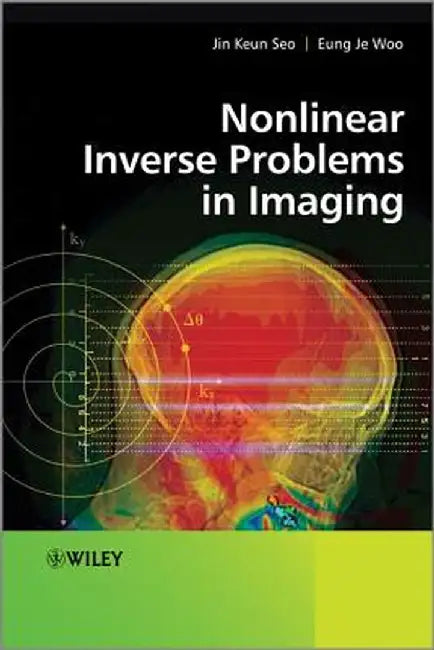 Nonlinear Inverse Problems in Imaging by Jin Keun Seo