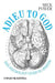 Adieu to God: Why Psychology Leads to Atheism by Mick Power
