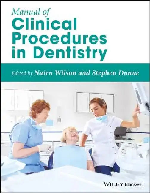 Manual of Clinical Procedures in Dentistry by Nairn Wilson
