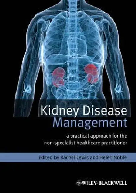Kidney Disease Management: A Practical Approach for Non-Specialist Healthcare Practitioner by Rachel Lewis