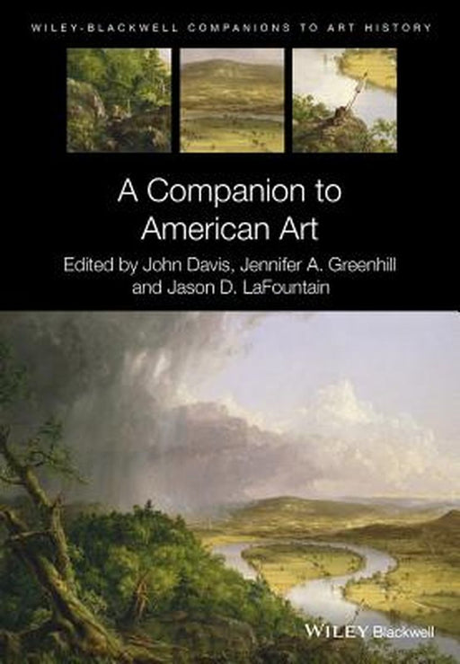 A Companion To American Art by Jennifer A. Greenhill, Jason D. LaFountain