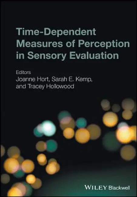 Time-Dependent Measures of Perception in Sensory Evaluation by Joanne Hort