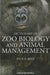 A Dictionary Of Zoo Biology And Animal Management by Paul A. Rees