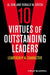 10 Virtues of Outstanding Leaders: Leadership & Character by Al Gini