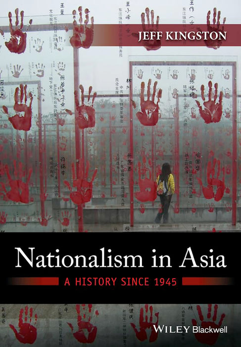 Nationalism in Asia: A History Since 1945 by Jeff Kingston