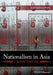 Nationalism in Asia: A History Since 1945 by Jeff Kingston