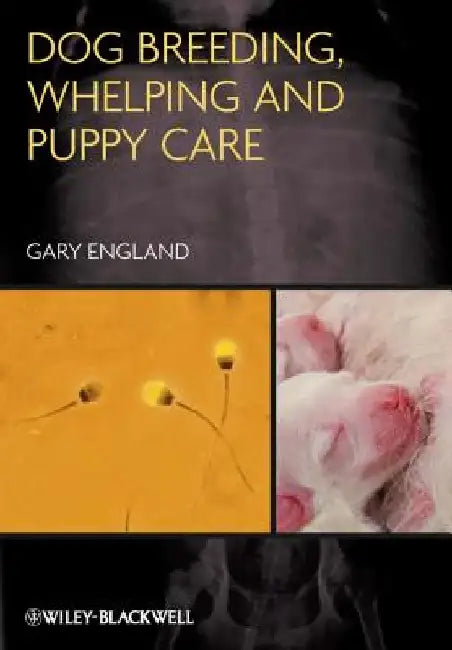 Dog Breeding, Whelping and Puppy Care by Gary England