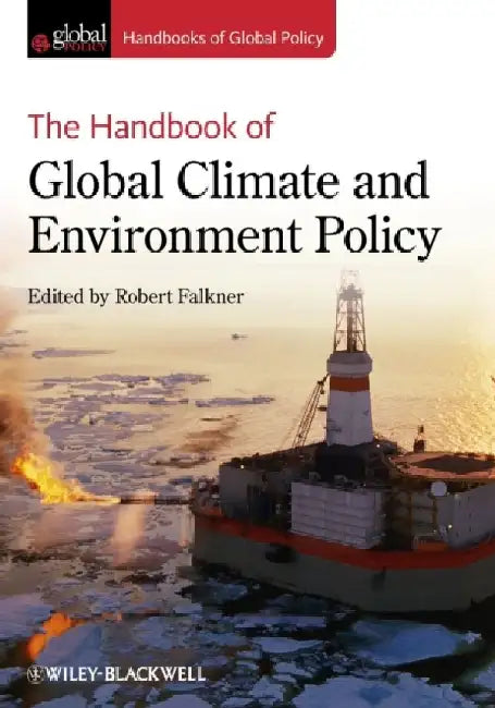 The Handbook of Global Climate and Environment Policy by Robert Falkner