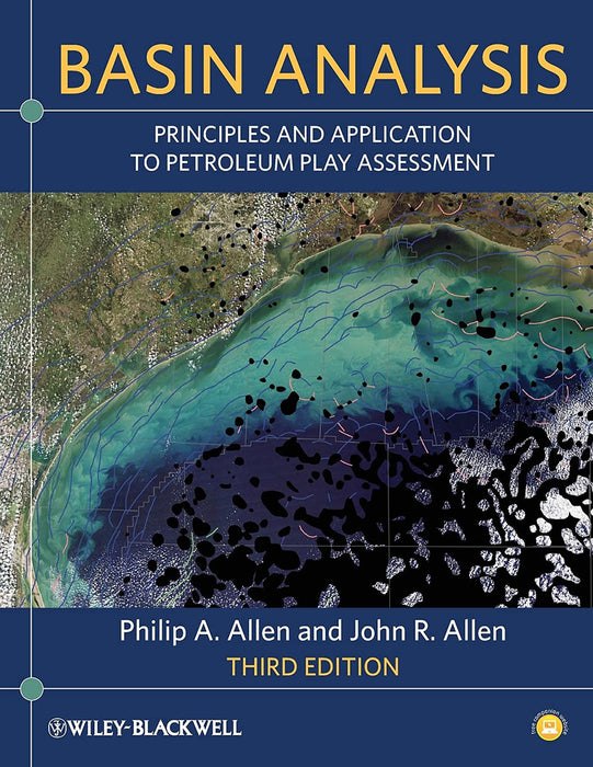 Basin Analysis: Principles and Application to Petroleum Play Assessment by Philip A. Allen