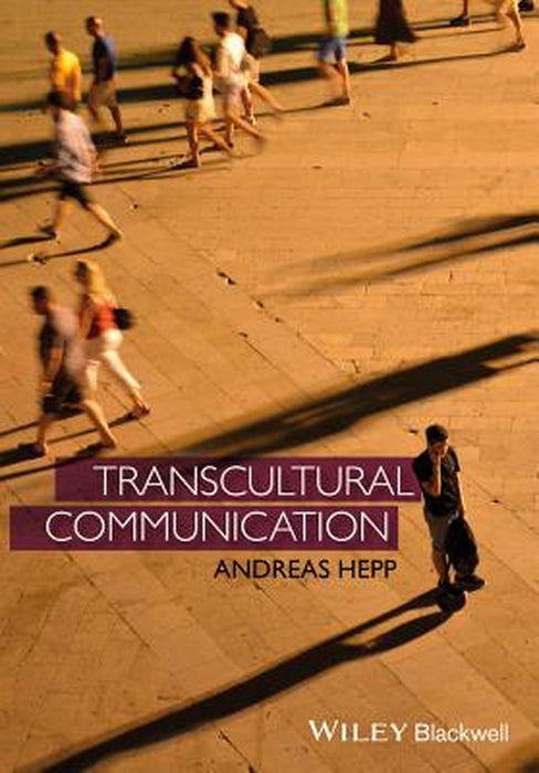 Transcultural Communication by Andreas Hepp, ., .