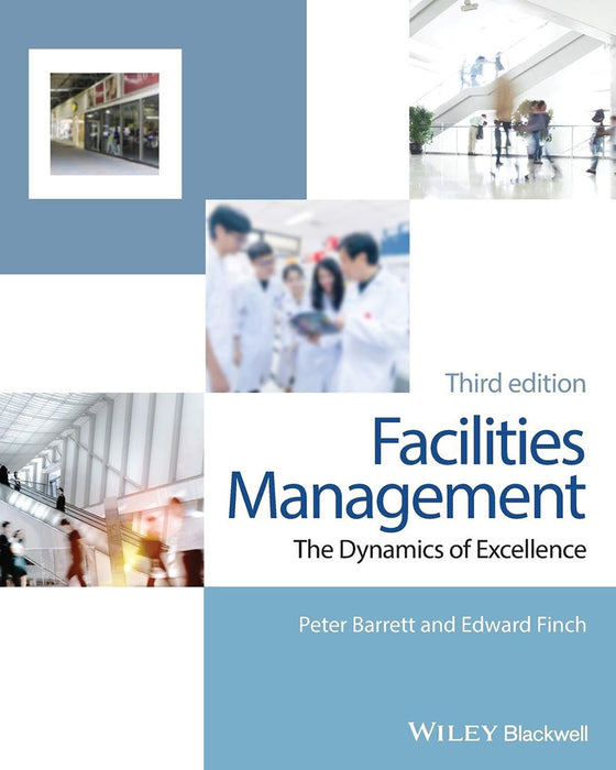 Facilities Management: The Dynamics of Excellence by Peter Barrett, Edward Finch