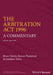 The Arbitration Act 1996: A Commentary by Bruce Harris