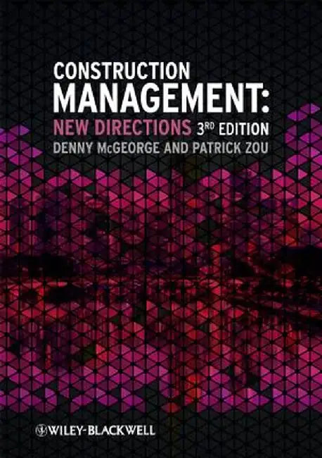 Construction Management: New Directions by Denny McGeorge