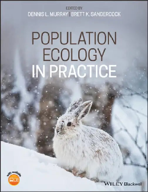 Population Ecology in Practice: Underused, Misused and Abused Methods by Dennis L. Murray