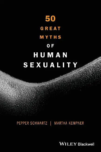 50 Great Myths Of Human Sexuality by Martha Kempner, Pepper Schwartz