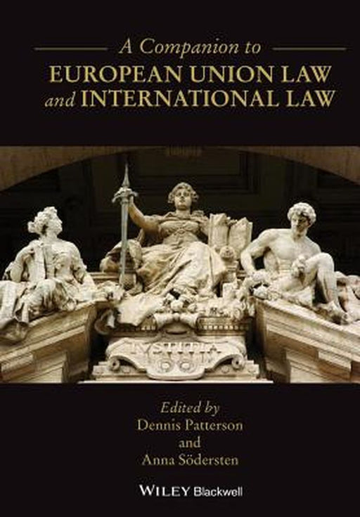 Companion To European Union Law & Intern by Dennis Patterson, Anna Sdersten