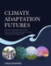 Climate Adaptation Futures by Jean Palutikof