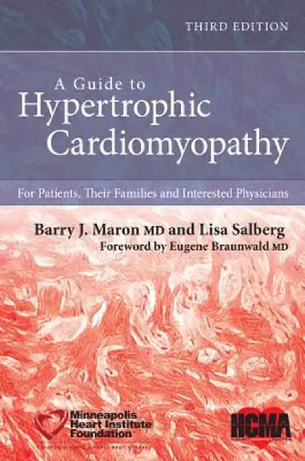 A Guide to Hypertrophic Cardiomyopathy: For Patients, Their Families, and Interested Physicians by Barry J. Maron