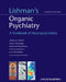 Lishman's Organic Psychiatry: A Textbook of Neuropsychiatry by Anthony David