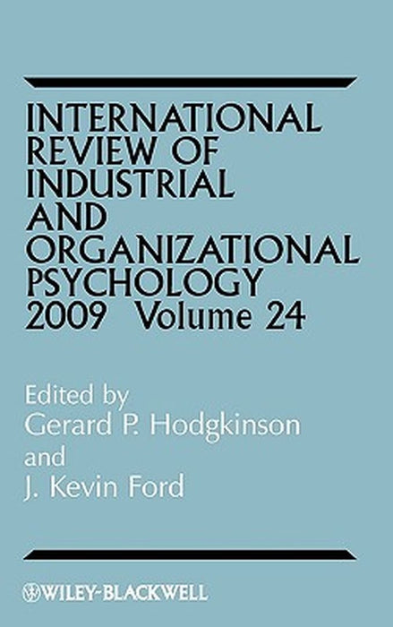International Review of Industrial and Organizational Psychology, 2009 Volume 24 by Gerard P. Hodgkinson
