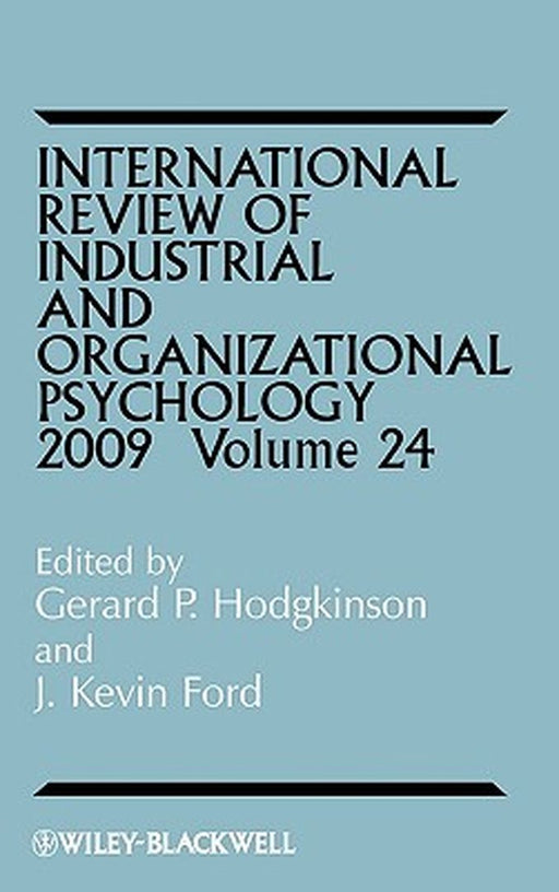 International Review of Industrial and Organizational Psychology, 2009 Volume 24 by Gerard P. Hodgkinson