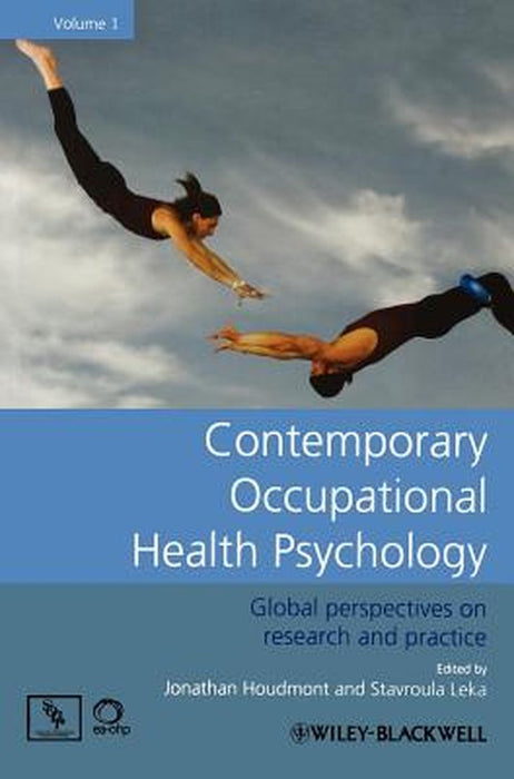 Contemporary Occupational Health Psychology: Global Perspectives on Research and Practice, Volume 1 by Jonathan Houdmont