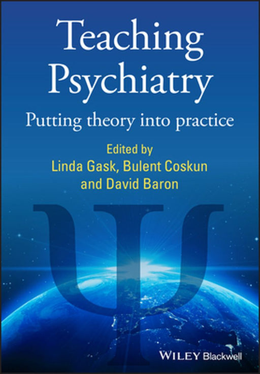 Teaching Psychiatry: Putting Theory Into Practice by Linda Gask