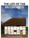 The Life of the British Home: An Architectural History by Edward Denison