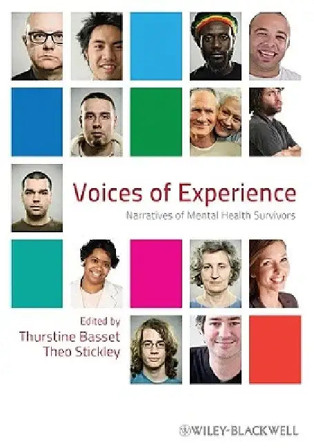 Voices of Experience: Narratives of Mental Health Survivors by Thurstine Basset