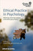 Ethical Practice in Psychology: Reflections from the Creators of the APs Code of Ethics by Alfred Allan