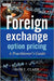 Foreign Exchange Option Pricing: A Practitioner's Guide by Iain J. Clark