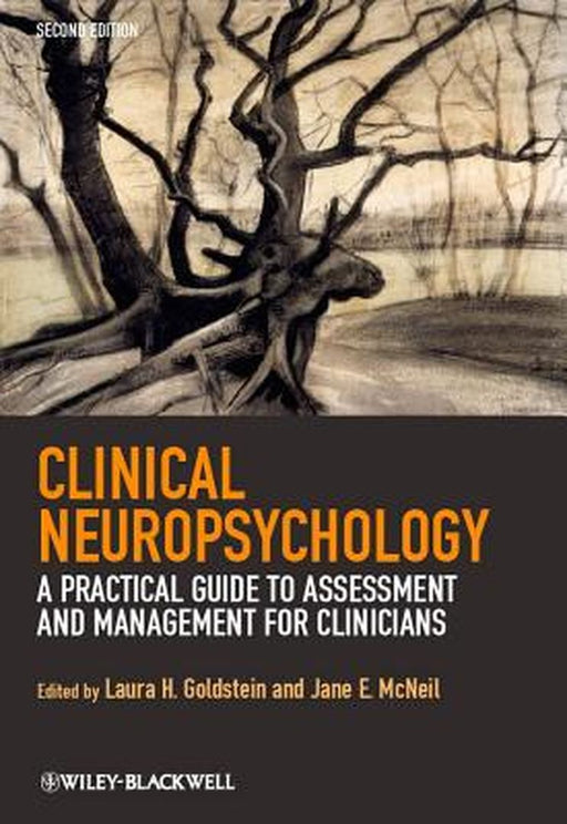 Clinical Neuropsychology: A Practical Guide to Assessment and Management for Clinicians by Laura H. Goldstein