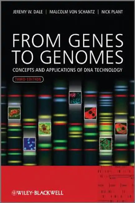 From Genes to Genomes: Concepts and Applications of DNA Technology by Jeremy W. Dale