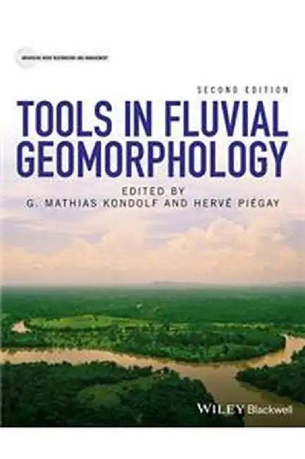 Tools in Fluvial Geomorphology by G. Mathias Kondolf, Hervé Piégay