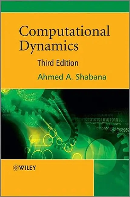Computational Dynamics by Ahmed A. Shabana