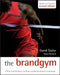 The Brand Gym: A Practical Workout to Gain and Retain Brand Leadership by David Taylor