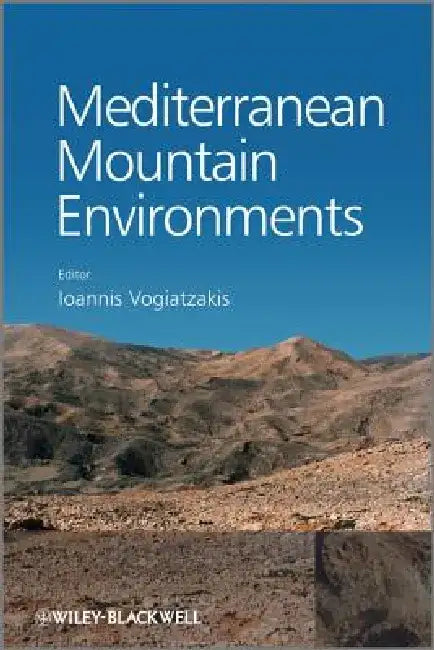 Mediterranean Mountain Environments by Ioannis Vogiatzakis