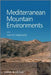 Mediterranean Mountain Environments by Ioannis Vogiatzakis