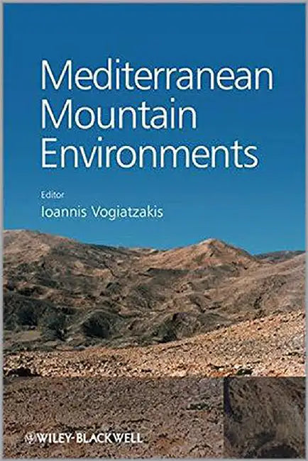Mediterranean Mountain Environments by Ioannis Vogiatzakis