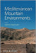 Mediterranean Mountain Environments by Ioannis Vogiatzakis