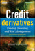Credit Derivatives: Trading, Investing,and Risk Management by Geoff Chaplin