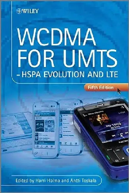 WCDMA for UMTS: HSPA Evolution and LTE by Harri Holma
