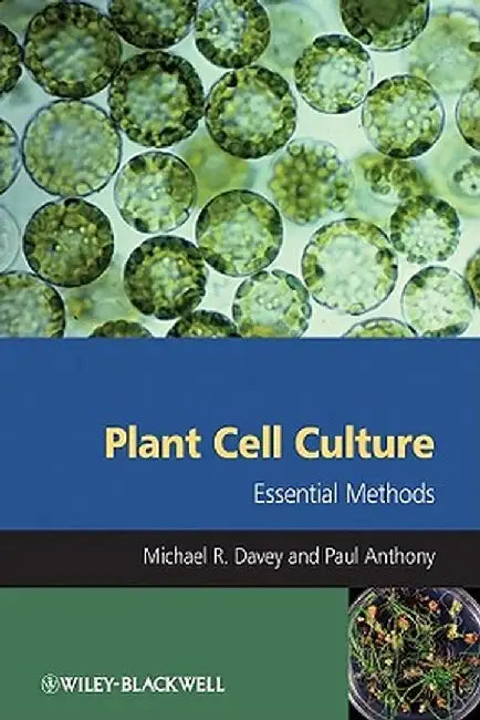 Plant Cell Culture: Essential Methods by Michael R. Davey