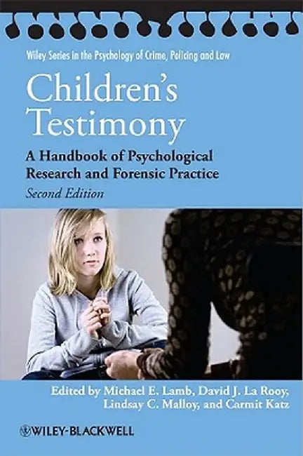 Children's Testimony: A Handbook of Psychological Research and Forensic Practice by Michael E. Lamb