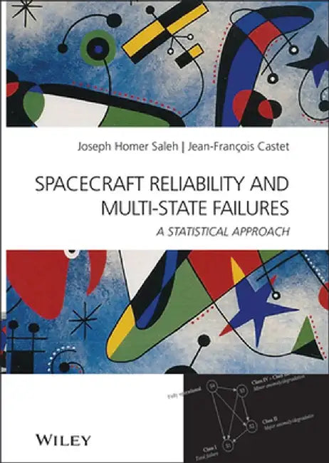 Spacecraft Reliability and Multi-State Failures: A Statistical Approach by Joseph Homer Saleh