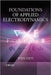 Foundations of Applied Electrodynamics by Wen Geyi