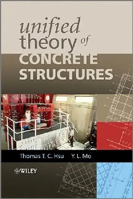 Unified Theory of Concrete Structures by Thomas T. C. Hsu