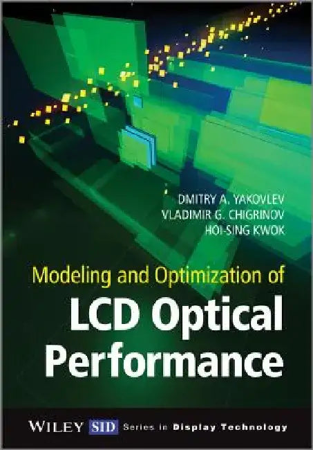 Modeling and Optimization of LCD Optical Performance by Dmitry A. Yakovlev